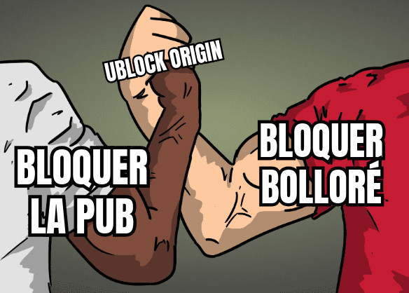 Mème : à gauche, un personage tagué « Bloquer la pub » ; à droite, un personnage tagué « Bloquer Bolloré »; les deux réalisent une poignée de main épique taguée « ublock origin ». Mème : à gauche, un personage tagué « Bloquer la pub » ; à droite, un personnage tagué « Bloquer Bolloré »; les deux réalisent une poignée de main épique taguée « ublock origin ».